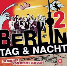 (Bild für) Various – Berlin - Tag & Nacht 2 (Die Hits Der Coolsten WG Der Stadt)